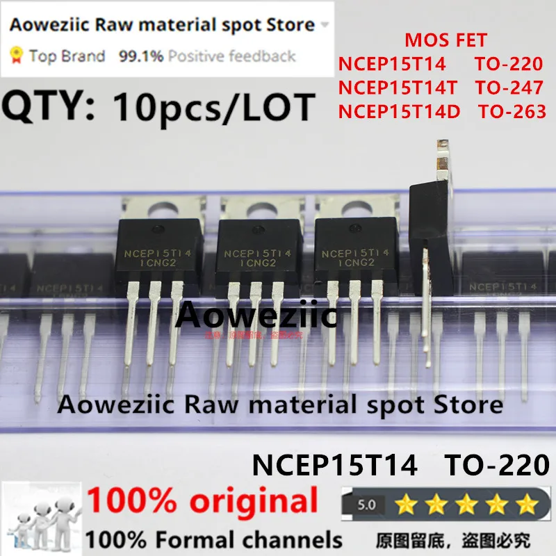 Aoweziic-2022 + 100 Original, nuevo, NCEP15T14 TO-220, NCEP15T14T TO-247, NCEP15T14D TO-263, 15T14 n-channel MOS FET 140A 150V